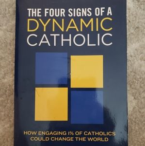 The Four Signs of a Dynamic Catholic, Matthew Kelly